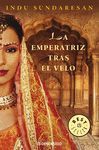 LA EMPERATRIZ TRAS EL VELO (TRILOG�A TAJ MAHAL 1)