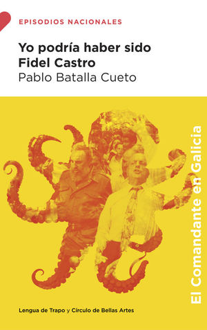YO PODRA HABER SIDO FIDEL CASTRO