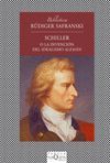 SCHILLER O LA INVENCI�N DEL IDEALISMO ALEM�N