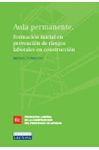 AULA PERMANENTE. FORMACI�N INCIAL EN PREVENCI�N DE RIESGOS LABORALES EN LA CONST
