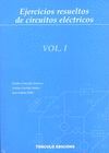 EJERCICIOS RESUELTOS DE CIRCUITOS ELCTRICOS VOL 1