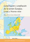 CONSTITUCION Y AMPLIACION DE LA UNION EUROPEA.CRISIS Y NUEVOS RETOS