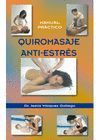 QUIROMASAJE ANTI-ESTR�S. MANUAL PR�CTICO