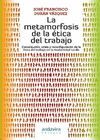 LA METAMORFOSIS DE LA �TICA DEL TRABAJO