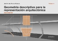 GEOMETR�A DESCRIPTIVA PARA LA REPRESENTACI�N ARQUITECT�NICA