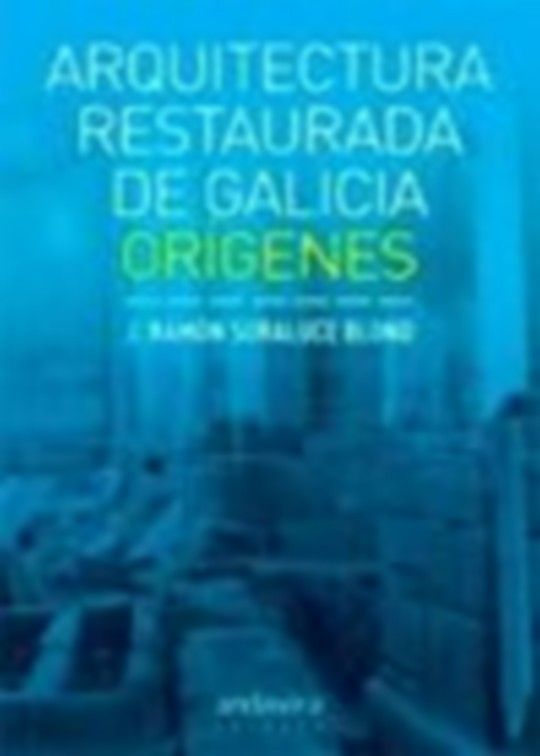 ARQUITECTURA RESTAURADA DE GALICIA