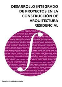 DESARROLLO INTEGRADO DE PROYECTOS EN LA CONSTRUCCIN DE ARQUITECTURA RESIDENCIAL