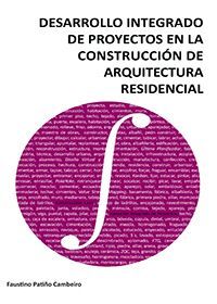 DESARROLLO INTEGRADO DE PROYECTOS EN LA CONSTRUCCI�N DE ARQUITECTURA RESIDENCIAL