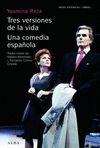 TRES VERSIONES DE LA VIDA/UNA COMEDIA ESPA�OLA