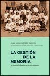 GESTION DE LA MEMORIA,LA.LA HISTORIA DE ESPA�A AL SERVICIO DEL PODER