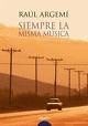 SIEMPRE LA MISMA M�SICA