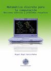 MATEM�TICA DISCRETA PARA LA COMPUTACI�N. NOCIONES TE�RICAS Y PROBLEMAS RESUELTOS