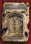 EL SECRETO DEL MUSEO (LAS INCRE�BLES AVENTURAS DE TOM SCATTERHORN 1)