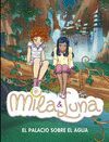 MILA & LUNA 7: PALACIO SOBRE EL AGUA, EL