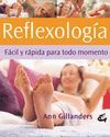 REFLEXOLOGIA:FACIL Y RAPIDA PARA TODO MOMENTO