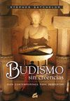 BUDISMO SIN CREENCIAS