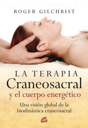 TERAPIA CRANEOSACRAL Y CUERPO ENERGETICO (GAIA)