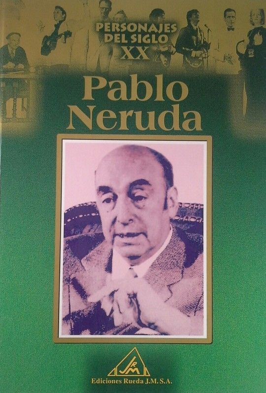 PERSONAJES DEL S. XX. PABLO NERUDA