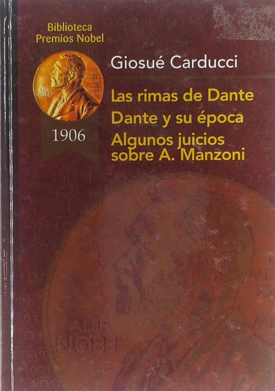 LAS RIMAS DE DANTE; DANTE Y SU POCA; ALGUNOS JUICIOS SOBRE ALEJANDRO MANZONI