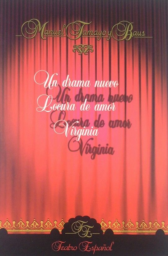 UN DRAMA NUEVO ; LOCURA DE AMOR ; VIRGINIA