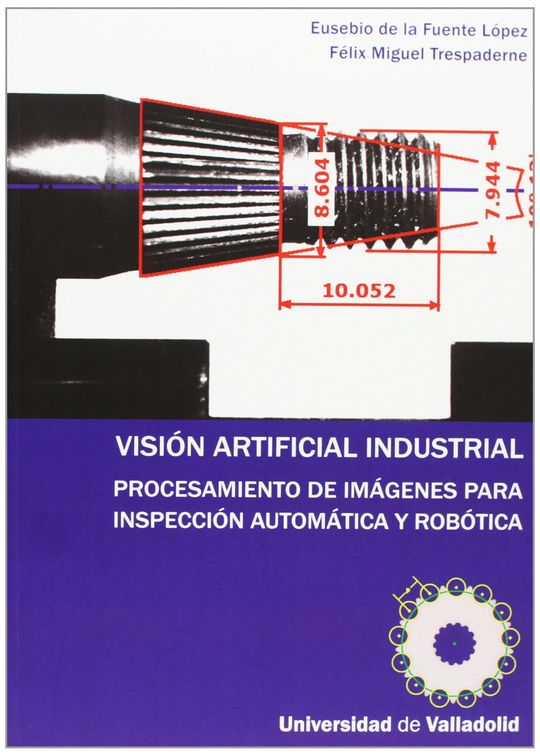 VISIN ARTIFICIAL INDUSTRIAL. PROCESAMIENTO DE IMGENES PARA INSPECCIN AUTOMTI