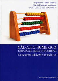 CLCULO NUMRICO PARA INGENIERA INDUSTRIAL. CONCEPTOS BSICOS Y EJERCICIOS