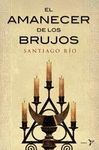 EL AMANECER DE LOS BRUJOS
