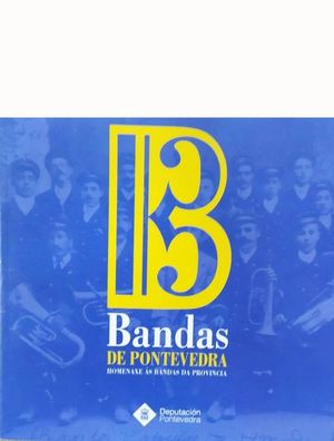 BANDAS DE MSICA DE PONTEVEDRA. HOMENAXE S BANDAS DA PROVINCIA