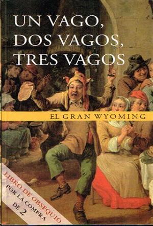 UN VAGO, DOS VAGOS, TRES VAGOS (NO VENAL)