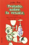 TRATADO SOBRE LA RESACA:GUIA DE SUPERVIVENCIA PARA LOS QUE BEBEN SIN