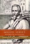 MIGUEL SERVET:HISTORIA DE UN FUGITIVO