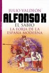 ALFONSO X EL SABIO. LA FORJA DE LA ESPAA MODERNA