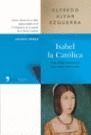 ISABEL LA CATOLICA.UNA MUJER VENCEDORA,UNA MUJER DERROTADA