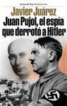 JUAN PUJOL,EL ESPIA QUE DERROTO A HITLER