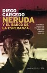 NERUDA Y EL BARCO DE LA ESPERANZA - HISTORIA DEL SALVAMENTO DE MILES DE EXILIADOS REPUBLICANOA DURANTE LA GUERRA CIVIL