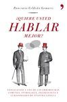 �QUIERE USTED HABLAR BIEN?
