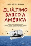 EL �LTIMO BARCO A AM�RICA
