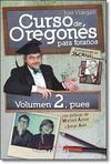 CURSO DE OREGON�S PARA FORANOS: VOLUMEN 2, PUES
