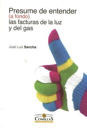 PRESUME DE ENTENDER (A FONDO) LAS FACTURAS DE LA LUZ Y DEL GAS