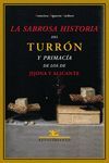 LA SABROSA HISTORIA DEL TURR�N Y PRIMAC�A DE LOS DE JIJONA Y ALICANTE