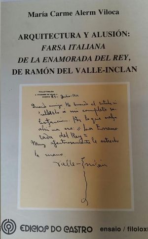 ARQUITECTURA Y ALUSI�N : FARSA ITALIANA DE LA ENAMORADA DEL REY, DE RAM�N DEL VALLE-INCLAN