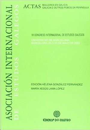 MULLERES EN GALICIA : GALICIA E OUTROS POBOS DA PENNSULA : VII CONGRESO INTERNACIONAL DE ESTUDIOS G