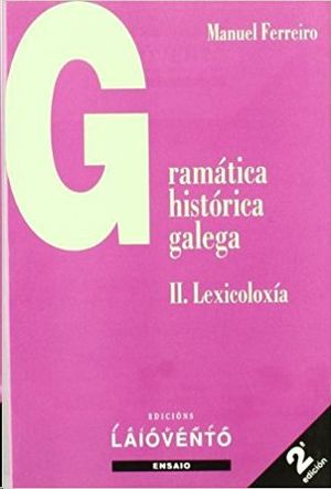 GRAMATICA HISTORICA GALEGA.T.II,LEXICOLOXIA