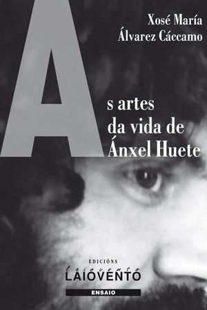 AS ARTES DA VIDA DE ANXEL HUETE