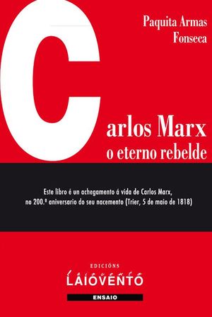 CARLOS MARX: O ETERNO REBELDE