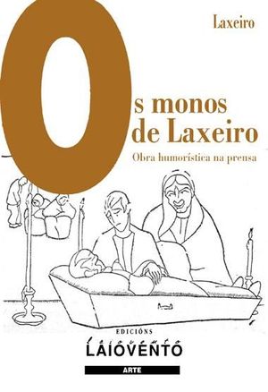 OS MONOS DE LAXEIRO. OBRA HUMOR�STICA NA PRENSA