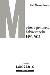 MEDIOS E POLTICOS BAIXO SOSPEITA (1990-2023)