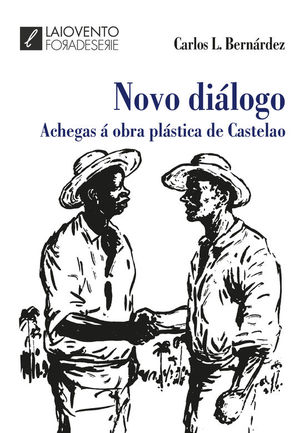 NOVO DI�LOGO. ACHEGAS A OBRA PL�STICA DE CASTELAO
