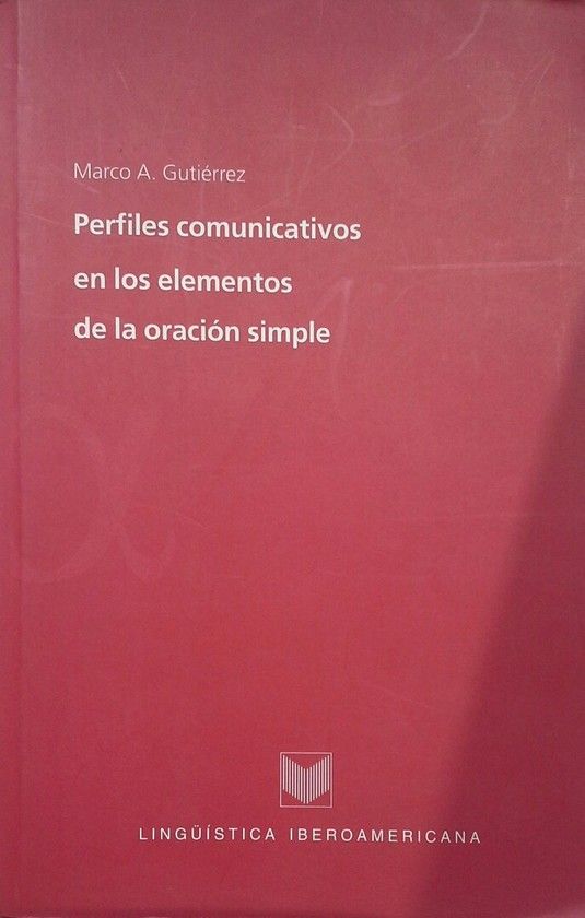 PERFILES COMUNICATIVOS EN LOS ELEMENTOS DE LA ORACION SIMPLE