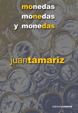 MONEDAS, MONEDAS Y MONEDAS